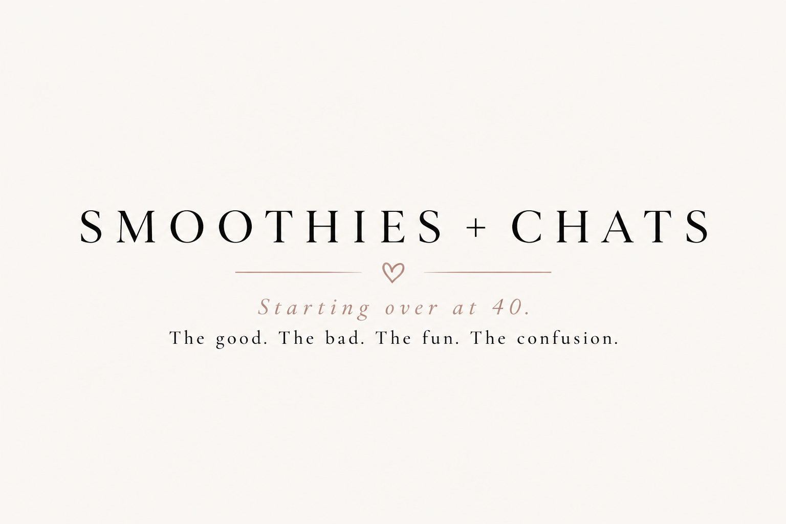 Smoothies + Chats